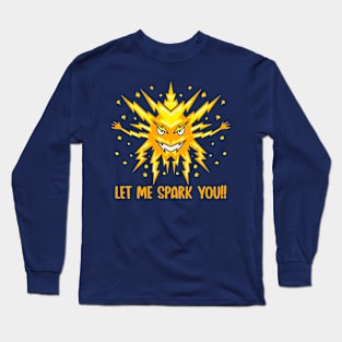 Let Me Spark You Long Sleeve T-Shirt